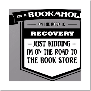 Bookaholic On The Road To Recovery T-Shirt Posters and Art